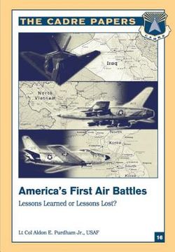portada America's First Air Battles: Lessons Learned or Lessons Lost?: A CADRE Paper (en Inglés)