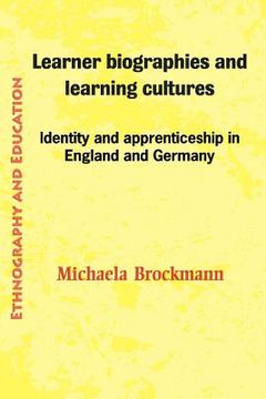portada learner biographies and learning cultures: identity and apprenticeship in england and germany (en Inglés)