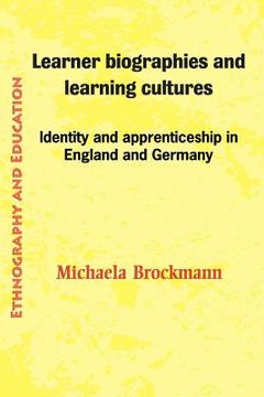 portada learner biographies and learning cultures: identity and apprenticeship in england and germany