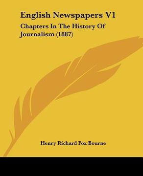 portada english newspapers v1: chapters in the history of journalism (1887) (en Inglés)