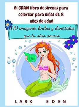 Libro El Gran Libro de Sirenas Para Colorear Para Niñas de 8 Años