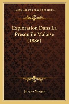 portada Exploration Dans La Presqu'ile Malaise (1886) (en Francés)