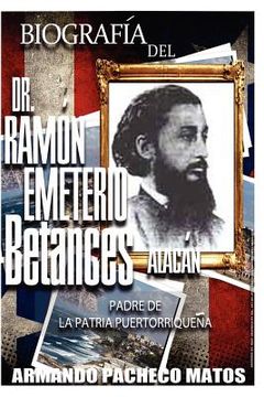 portada biograf a del dr. ram n emeterio betances alac n: padre de la patria puertorrique a