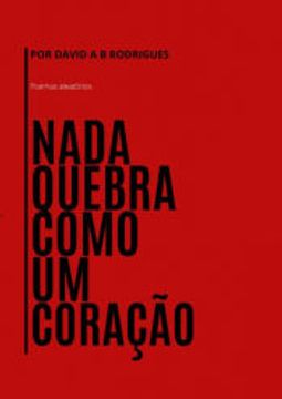 portada Nada Quebra Como um Coração (in Portuguese)