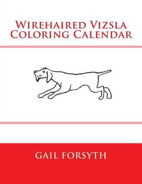 portada Wirehaired Vizsla Coloring Calendar (en Inglés)
