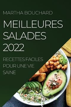 portada Meilleures Salades 2022: Recettes Faciles Pour Une Vie Saine (en Francés)