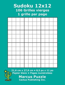 portada Sudoku 12x12 - 106 Grilles vierges: 1 grille par page; 21,6 cm x 27,9 cm; 8,5 po x 11 po; papier blanc; numéros de page; Number Place; Su Doku; Nanpur (en Francés)