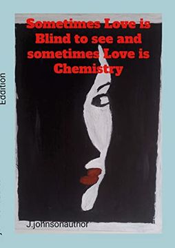 portada Sometimes Love is blind to see and Sometimes Love is Chemistry: A Poetry of Love (en Inglés)