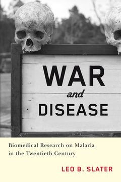 portada War and Disease: Biomedical Research on Malaria in the Twentieth Century (in English)