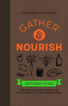 portada Gather & Nourish: Artisan Foods - the Search for Sustainability and Well-Being in a Modern World (en Inglés)