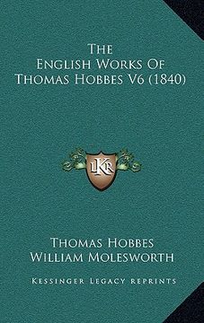 portada the english works of thomas hobbes v6 (1840) (en Inglés)