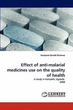 portada effect of anti-malarial medicines use on the quality of health (en Inglés)