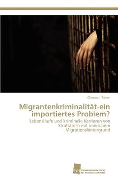 portada Migrantenkriminalitat-Ein Importiertes Problem?