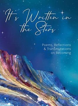 portada It's Written in the Stars: Poems, Reflections & Transmutations on Becoming