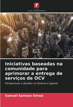 portada Iniciativas Baseadas na Comunidade Para Aprimorar a Entrega de Serviços de Ocv: Perspectivas e Desafios no Quênia e Uganda (en Portugués)