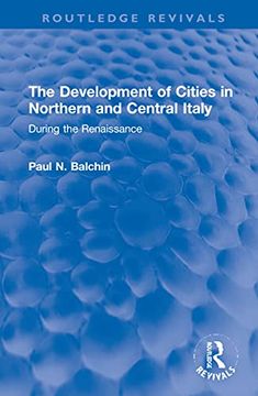 portada The Development of Cities in Northern and Central Italy (Routledge Revivals) 