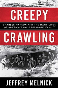 portada Creepy Crawling: Charles Manson and the Many Lives of America's Most Infamous Family (en Inglés)