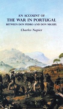portada AN ACCOUNT OF THE WAR IN PORTUGAL BETWEEN Don PEDRO AND Don MIGUEL (en Inglés)