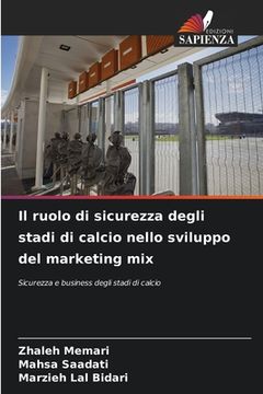portada Il ruolo di sicurezza degli stadi di calcio nello sviluppo del marketing mix (en Italiano)