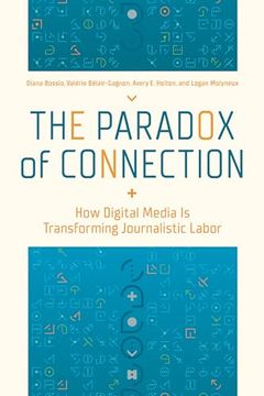 portada The Paradox of Connection: How Digital Media is Transforming Journalistic Labor (in English)