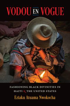 portada Vodou En Vogue: Fashioning Black Divinities in Haiti and the United States (en Inglés)