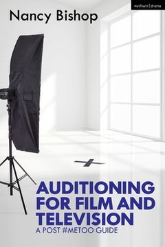 portada Auditioning for Film and Television: A Post #MeToo Guide
