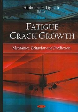 portada fatigue crack growth: mechanics, behavior and prediction (in English)