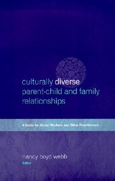 portada culturally diverse parent-child and family relationships: a guide for social workers and other practitioners (en Inglés)