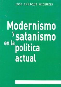 portada Modernismo y Satanismo en la Politica Actual