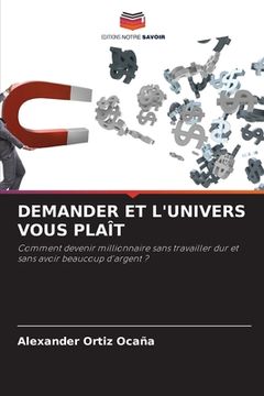 portada Demander Et l'Univers Vous Plaît (en Francés)