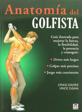 portada Anatomia del Golfista: Guia Ilustrada Para Mejorar la Fuerza, la Flexibilidad, la Potencia