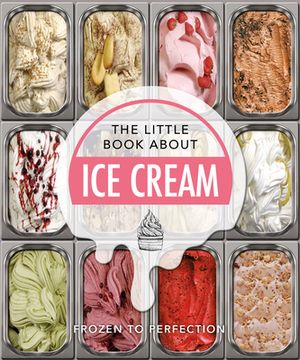 portada The Little Book of ice Cream (The Little Books of Food & Drink, 11) (en Inglés)