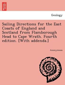 portada sailing directions for the east coasts of england and scotland from flamborough head to cape wrath. fourth edition. [with addenda.] (in English)