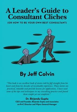 portada A Leader's Guide to Consultant Cliches: (Or How to Be Your Own Best Consultant) (en Inglés)