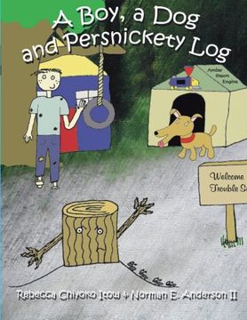 portada A Boy, A Dog and Persnickety Log