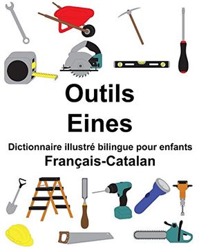 portada Français-Catalan Outils/Eines Dictionnaire Illustré Bilingue Pour Enfants (en Francés)