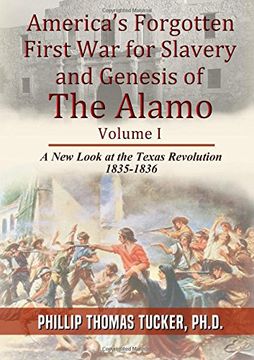 portada AmericaÕs Forgotten First War for Slavery and Genesis of The Alamo (in English)