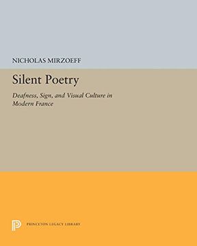 portada Silent Poetry: Deafness, Sign, and Visual Culture in Modern France (Princeton Legacy Library) 