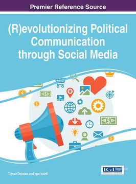 portada (R) evolutionizing Political Communication through Social Media (Advances in Public Policy and Administration)