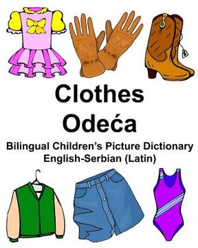 portada English-Serbian (Latin) Clothes Bilingual Children's Picture Dictionary (in English)