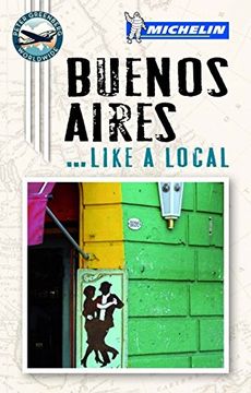 portada Like a Local Guide Buenos Aires (Michelin Like a Local Guide) (in English)