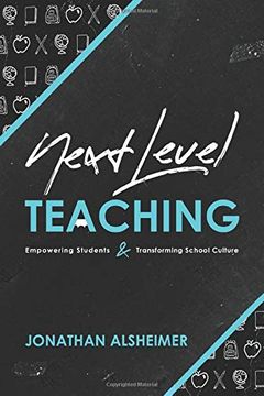 portada Next-Level Teaching: Empowering Students and Transforming School Culture (en Inglés)