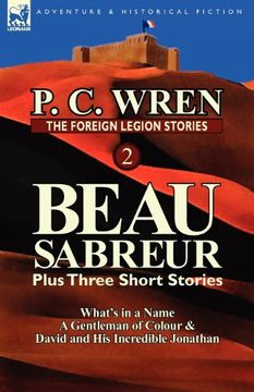 portada the foreign legion stories 2: beau sabreur plus three short stories: what's in a name, a gentleman of colour & david and his incredible jonathan (in English)