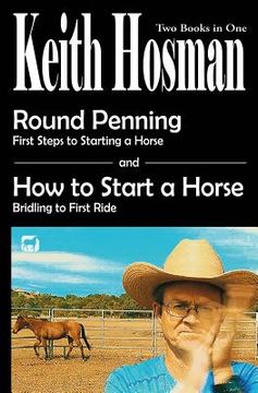 portada Round Penning: First Steps to Starting a Horse How to Start a Horse: Bridling to 1st Ride, Step-by-Step