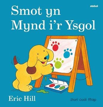 portada Cyfres Smot: Smot yn Mynd I'R Ysgol (en Galés)