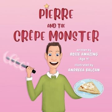 portada Pierre and the Crêpe Monster: Rosie and Pierre (en Inglés)