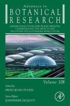 portada Ozone Pollution and Plant Health: Understanding the Impacts and Solutions for Sustainable Agriculture (Volume 108) (Advances in Botanical Research, Volume 108) (in English)