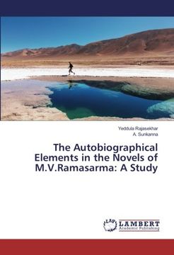 portada The Autobiographical Elements in the Novels of M.V.Ramasarma: A Study