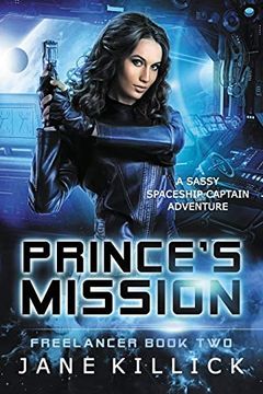 portada Prince's Mission: A Sassy Spaceship Captain Adventure (Freelancer) (en Inglés)
