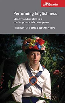 portada Performing Englishness: Identity and Politics in a Contemporary Folk Resurgence (New Ethnographies) (in English)